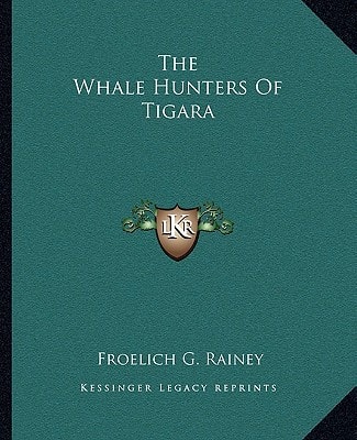 The Whale Hunters Of Tigara