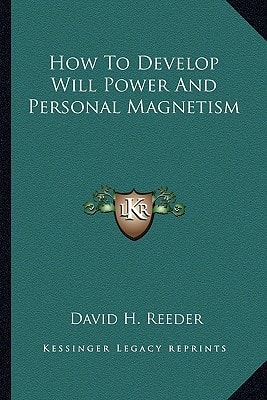 How To Develop Will Power And Personal Magnetism