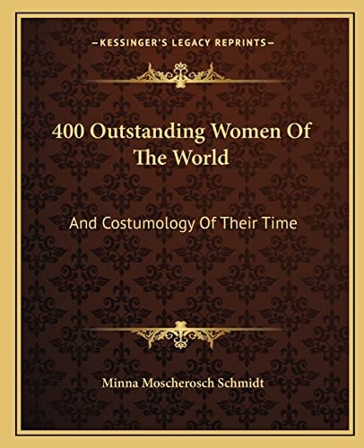 400 Outstanding Women Of The World: And Costumology Of Their Time