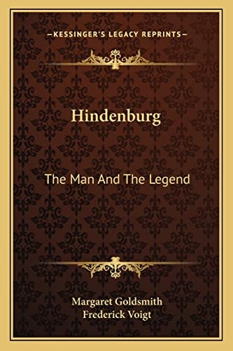 Hindenburg: The Man And The Legend