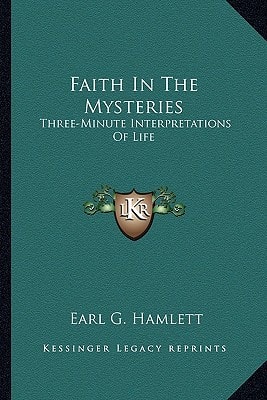 Faith In The Mysteries: Three-Minute Interpretations Of Life