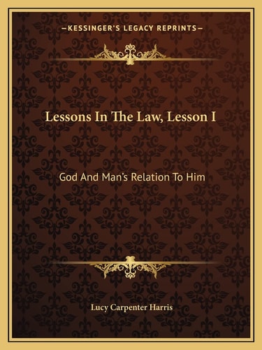 Lessons In The Law, Lesson I: God And Man's Relation To Him