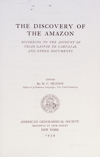 The Discovery Of The Amazon: According To The Account Of Friar Gaspar De Carvajal And Other Documents