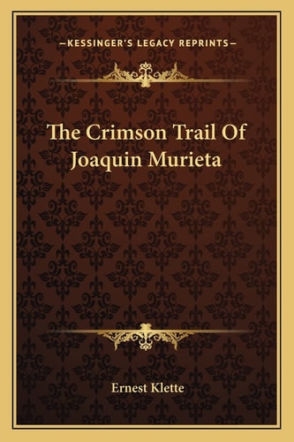 The Crimson Trail Of Joaquin Murieta