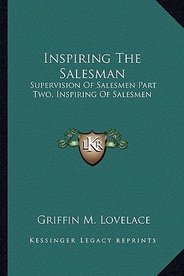 Inspiring The Salesman: Supervision Of Salesmen Part Two, Inspiring Of Salesmen