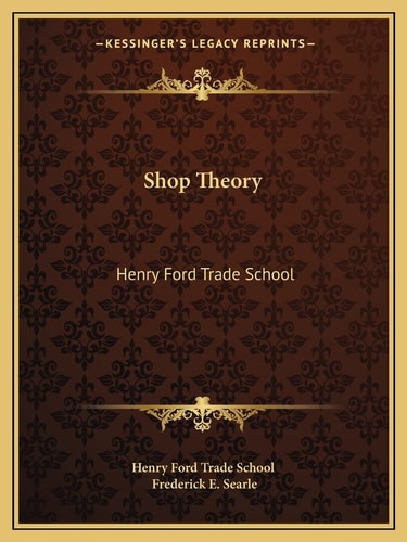 Shop Theory: Henry Ford Trade School