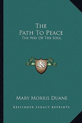 The Path To Peace: The Way Of The Soul