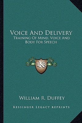 Voice And Delivery: Training Of Mind, Voice And Body For Speech