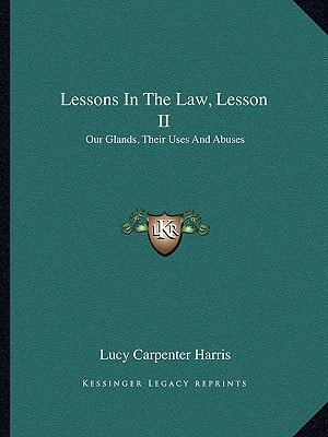 Lessons In The Law, Lesson II: Our Glands, Their Uses And Abuses