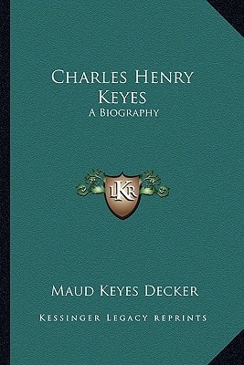 Charles Henry Keyes: A Biography