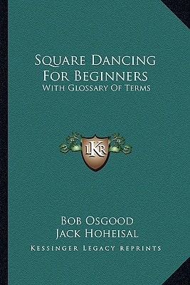 Square Dancing For Beginners: With Glossary Of Terms