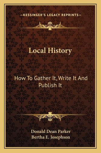 Local History: How To Gather It, Write It And Publish It