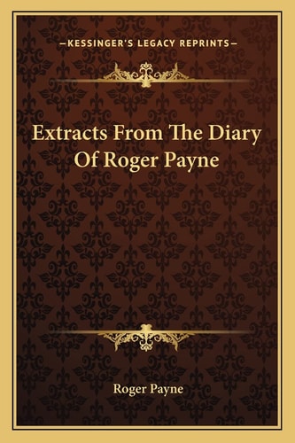 Extracts From The Diary Of Roger Payne