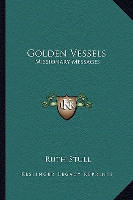 Golden Vessels: Missionary Messages