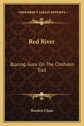 Red River: Blazing Guns On The Chisholm Trail