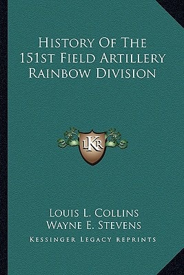 History Of The 151st Field Artillery Rainbow Division