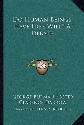 Do Human Beings Have Free Will? A Debate