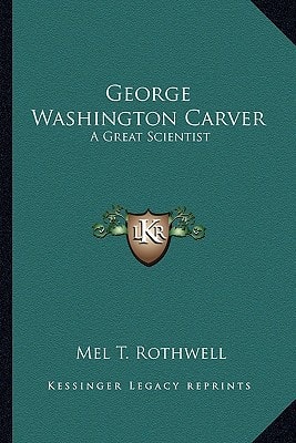 George Washington Carver: A Great Scientist