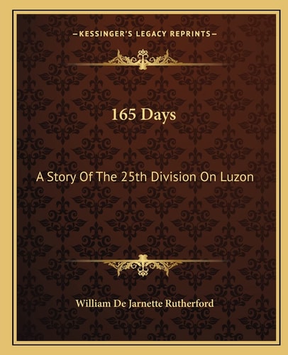 165 Days: A Story Of The 25th Division On Luzon