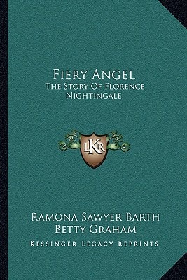 Fiery Angel: The Story Of Florence Nightingale
