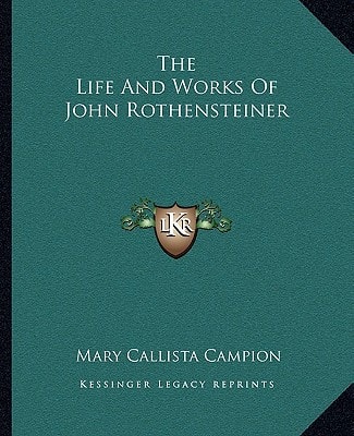The Life And Works Of John Rothensteiner