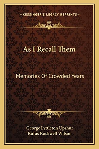 As I Recall Them: Memories Of Crowded Years
