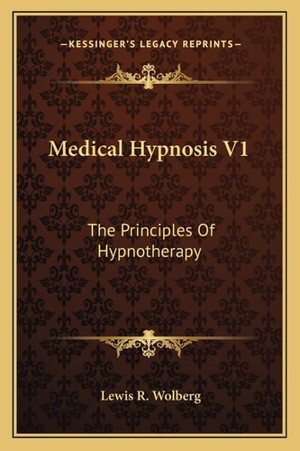 Medical Hypnosis V1: The Principles Of Hypnotherapy