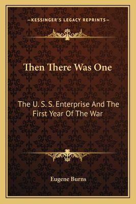 Then There Was One: The U. S. S. Enterprise and the First Year of the War