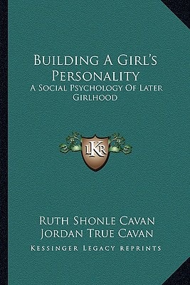Building A Girl's Personality: A Social Psychology Of Later Girlhood