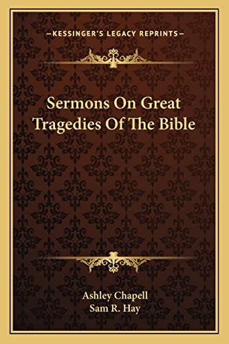 Sermons On Great Tragedies Of The Bible