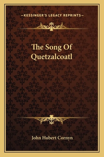 The Song Of Quetzalcoatl