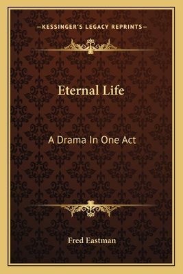 Eternal Life: A Drama in One Act