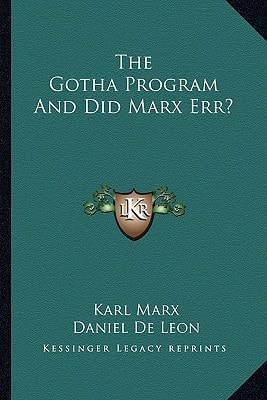 The Gotha Program And Did Marx Err?