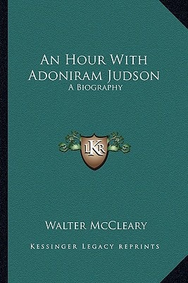 An Hour With Adoniram Judson: A Biography