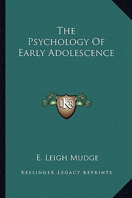 The Psychology Of Early Adolescence