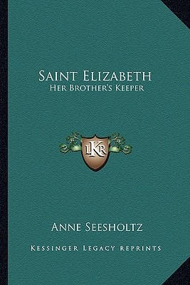 Saint Elizabeth: Her Brother's Keeper