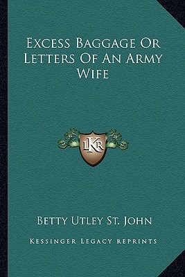 Excess Baggage Or Letters Of An Army Wife