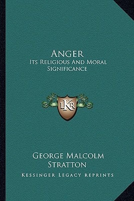 Anger: Its Religious And Moral Significance