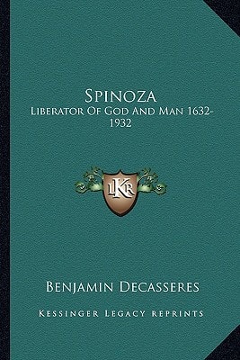 Spinoza: Liberator Of God And Man 1632-1932
