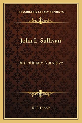 John L. Sullivan: An Intimate Narrative