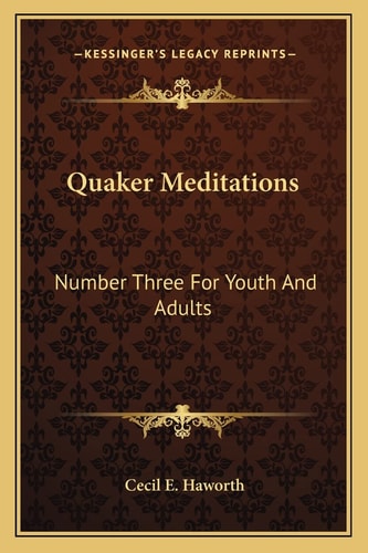 Quaker Meditations: Number Three For Youth And Adults