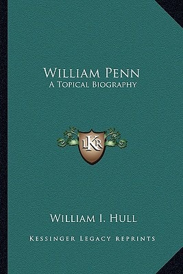 William Penn: A Topical Biography