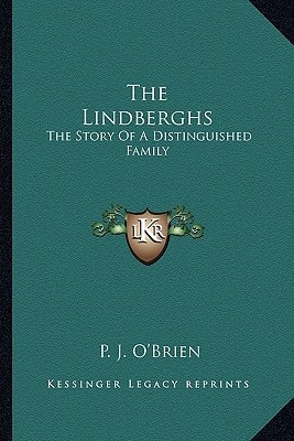 The Lindberghs: The Story Of A Distinguished Family