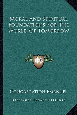 Moral And Spiritual Foundations For The World Of Tomorrow
