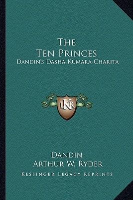 The Ten Princes: Dandin's Dasha-Kumara-Charita