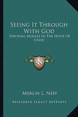 Seeing It Through With God: Spiritual Morale In The Hour Of Crisis