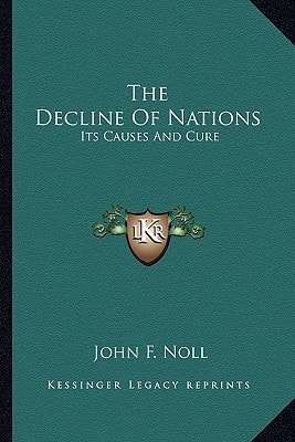 The Decline Of Nations: Its Causes And Cure
