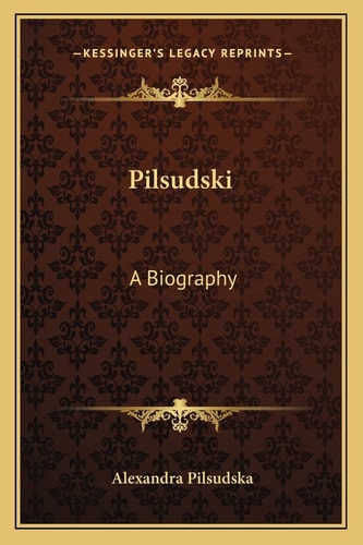 Pilsudski: A Biography