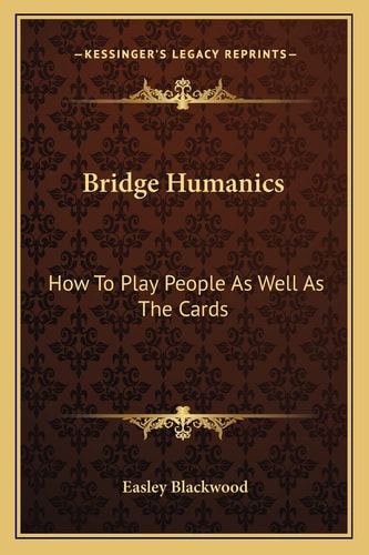 Bridge Humanics: How To Play People As Well As The Cards