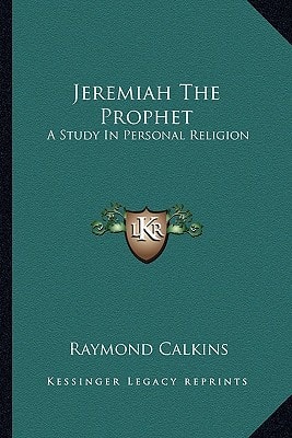 Jeremiah The Prophet: A Study In Personal Religion